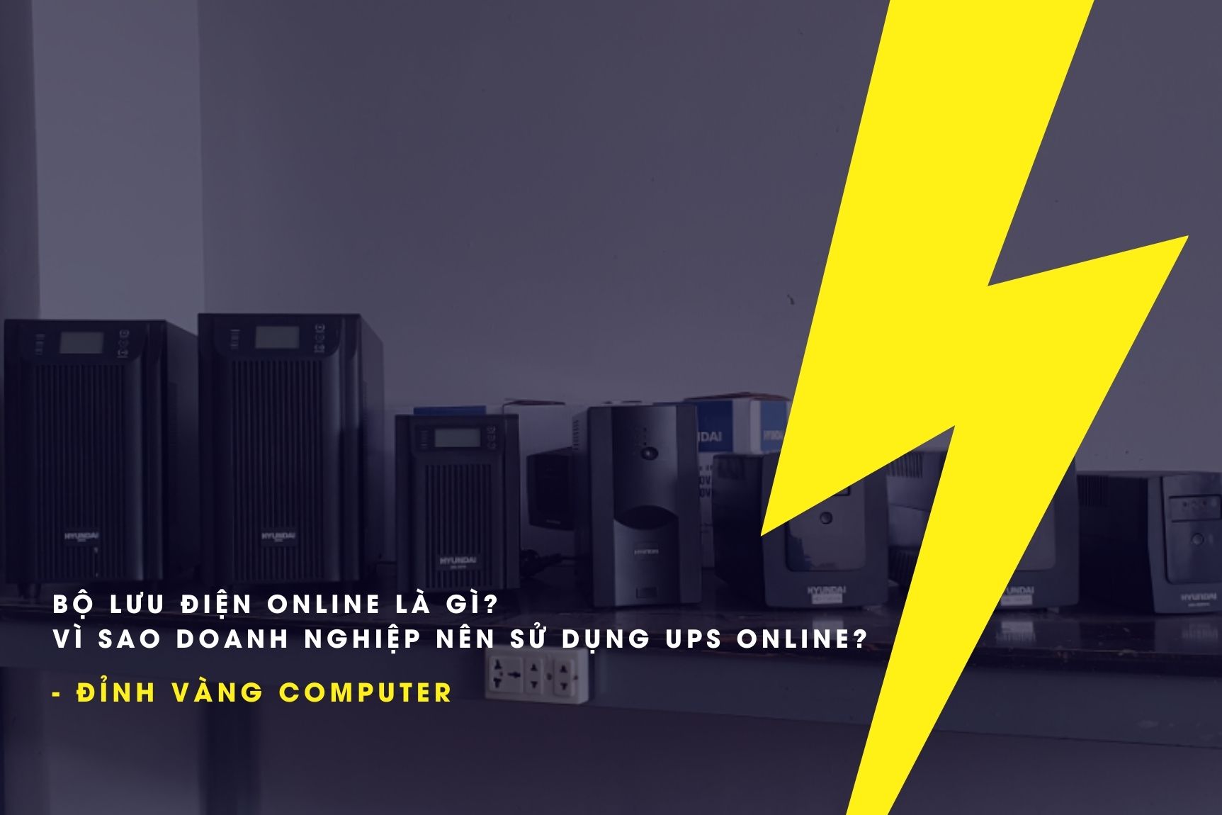 Bộ Lưu Điện Online Là Gì? Vì Sao Doanh Nghiệp Nên Sử Dụng UPS Online?