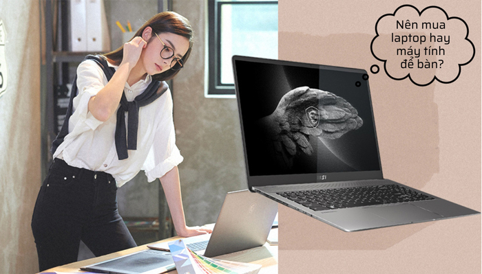 Tiêu Chí Lựa Chọn Nên Mua Laptop Hay Pc Để Học Tập, Giải Trí Và Làm Việc?