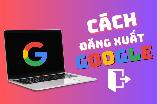 [Video] Cách Đăng Xuất Tài Khoản GOOGLE Trên Máy Tính, Điện Thoại Mới Nhất 2023