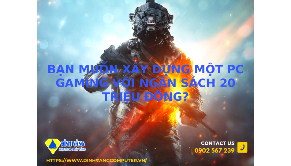 Bạn Muốn Xây Dựng Một PC Gaming với Ngân Sách 20 Triệu Đồng? Đây Là Cách!