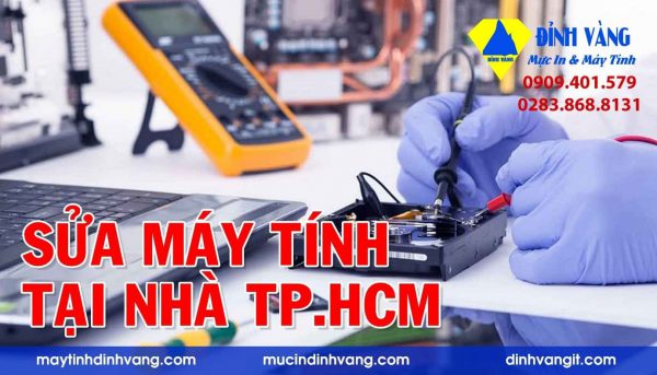SỬA CHỮA MÁY TÍNH TẠI NHÀ TP.HCM 1 SỬA CHỮA MÁY TÍNH TẠI NHÀ TP.HCM